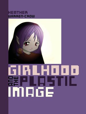 cover image of Girlhood and the Plastic Image